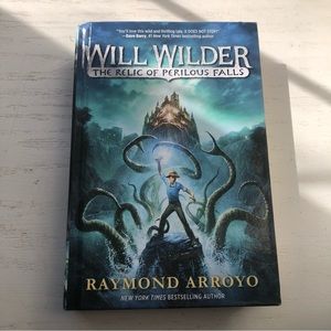 Will Wilder #1: The Relic of Perilous Falls, by Raymond Arroyo
